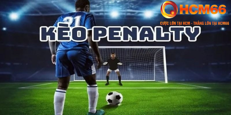 Chia sẻ mẹo chơi kèo penalty HCM66